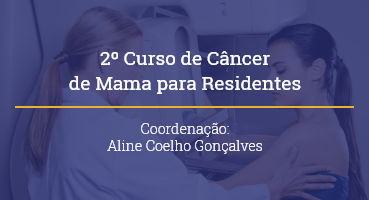 2º Curso de Câncer de Mama para Residentes